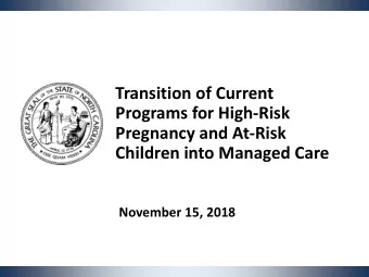 Transition of Current  Programs for High-Risk  Pregnancy and At-Risk  Children into Managed Care