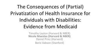 The Consequences of (Partial)  Privatization of Health Insurance for  Individuals with