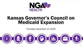 Medicaid Expansion  Thursday, December 12, 2019  1  Agenda for Todays Meeting  Overview of