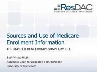 Sources and Use of Medicare  Enrollment Information  THE MASTER BENEFICIARY SUMMARY FILE  Beth