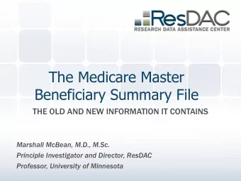 The Medicare Master  Beneficiary Summary File  THE OLD AND NEW INFORMATION IT CONTAINS  Marshall