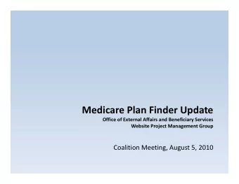 Medicare Plan Finder Update Office of External Affairs and Beneficiary Services  Website Project