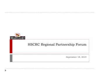 HSCRC Regional Partnership Forum  September 18, 2019  Agenda  Introductions &amp; Welcome
