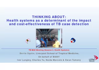 THINKING ABOUT:  Health systems as a determinant of the impact  and cost-effectiveness of TB case