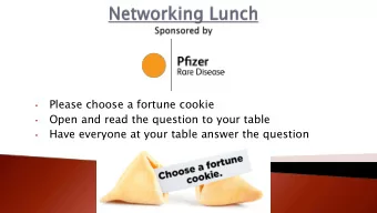 Please choose a fortune cookie    Open and read the question to your table    Have everyone