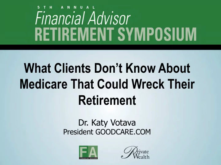 what clients don t know about medicare that could wreck
