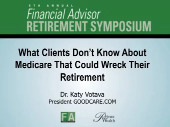 What Clients Dont Know About  Medicare That Could Wreck Their Retirement  Dr. Katy Votava