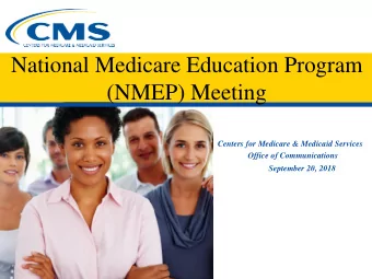 National Medicare Education Program  (NMEP) Meeting  Centers for Medicare &amp; Medicaid Services