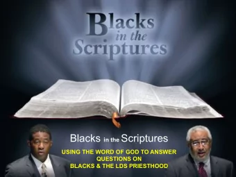 Goals for our Time Together 1.  Provide answers to valid questions on  Blacks and the LDS