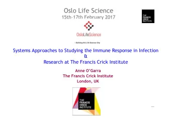 Oslo Life Science  15th17th February 2017 Systems Approaches to Studying the Immune Response in
