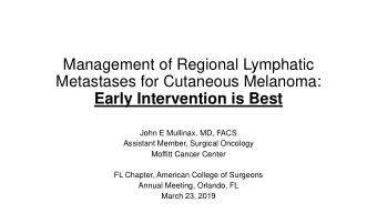 Management of Regional Lymphatic  Metastases for Cutaneous Melanoma:  Early Intervention is Best