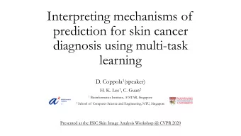 Interpreting mechanisms of  prediction for skin cancer  diagnosis using multi-task  learning D.