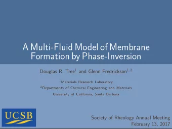 A Multi-Fluid Model of Membrane  Formation by Phase-Inversion Douglas R. Tree 1 and Glenn
