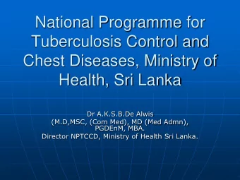 National Programme for  Tuberculosis Control and  Chest Diseases, Ministry of  Health, Sri Lanka