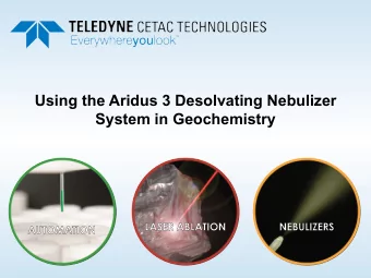 Using the Aridus 3 Desolvating Nebulizer  System in Geochemistry  Liquid Sample Introduction