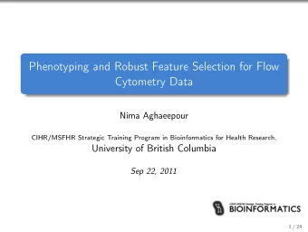 Phenotyping and Robust Feature Selection for Flow  Cytometry Data  Nima Aghaeepour  CIHR/MSFHR