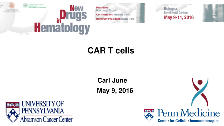 car t cells carl june may 9 2016 disclosures of carl june