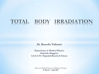 Dr. Rossella Vidimari  Department of Medical Physics  Ospedale Maggiore  A.S.U.I.T.S  Ospedali