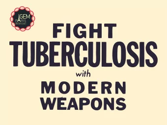 P    RIS  Bettencourt  TUBERCULOSIS IS A  WORLDWIDE DISEASE  1  3  OF THE  WORLD POPULATION  HAS