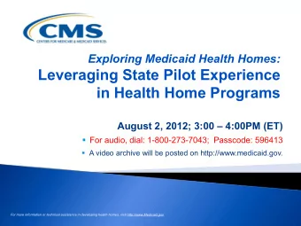 Leveraging State Pilot Experience  in Health Home Programs August 2, 2012; 3:00  4:00PM (ET)