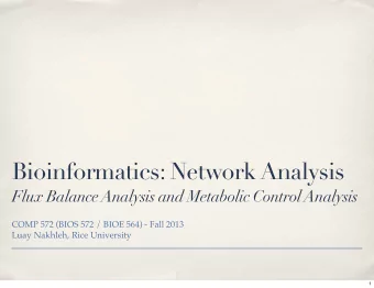 Bioinformatics: Network Analysis  Flux Balance Analysis and Metabolic Control Analysis  COMP 572