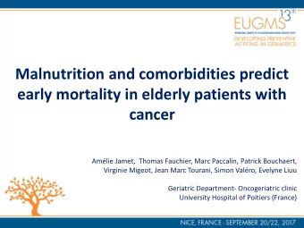 Malnutrition and comorbidities predict  early mortality in elderly patients with  cancer  Amlie