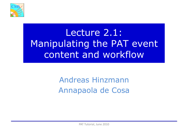 lecture 2 1 manipulating the pat event content and