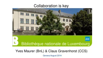Bibliothque nationale de Luxembourg  Yves Maurer (BnL) &amp; Claus Gravenhorst (CCS)  Geneva