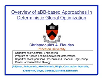 Overview of aBB-based Approaches In  Deterministic Global Optimization  Christodoulos A. Floudas