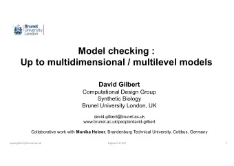 Model checking :  Up to multidimensional / multilevel models  David Gilbert  Computational Design