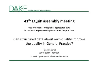 41 th EQuiP assembly meeting  Use of national or regional aggregated data  in the local improvement
