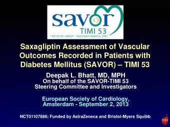 Saxagliptin Assessment of Vascular  Outcomes Recorded in Patients with  Diabetes Mellitus (SAVOR)