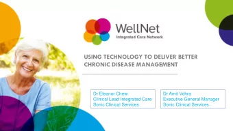 USING TECHNOLOGY TO DELIVER BETTER  CHRONIC DISEASE MANAGEMENT  Dr Eleanor Chew  Dr Amit Vohra