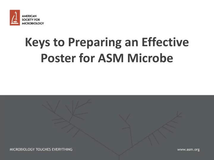keys to preparing an effective poster for asm microbe