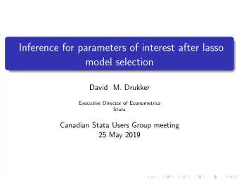 Inference for parameters of interest after lasso  model selection  David M. Drukker  Executive