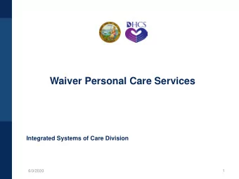 Waiver Personal Care Services  Integrated Systems of Care Division  6/3/2020  1  Agenda