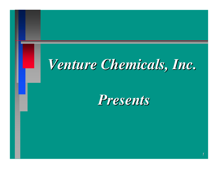 venture chemicals inc venture chemicals inc presents