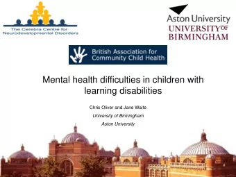 learning disabilities  Chris Oliver and Jane Waite  University of Birmingham  Aston University  The
