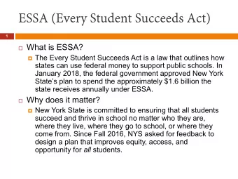 ESSA (Every Student Succeeds Act)  1  What is ESSA?  The Every Student Succeeds Act is a law