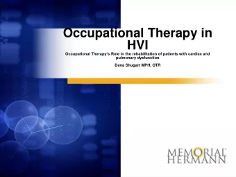 Occupational Therapy in  HVI  Occupational Therapys Role in the rehabilitation of patients with