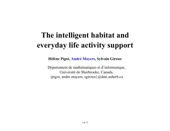 The intelligent habitat and  everyday life activity support  Hlne Pigot, Andr Mayers, Sylvain