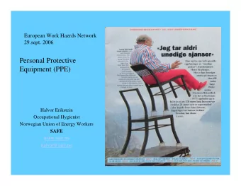 Personal Protective  Equipment (PPE)  Halvor Erikstein  Occupational Hygienist  Norwegian Union of