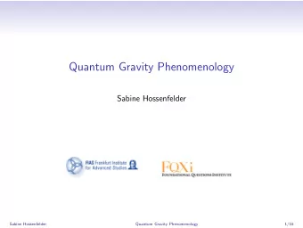 Quantum Gravity Phenomenology  Sabine Hossenfelder  Sabine Hossenfelder,  Quantum Gravity