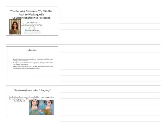 The Curious Observer: The Mindful  Path to Working with  Countertransference Processes Nikki Ro lm