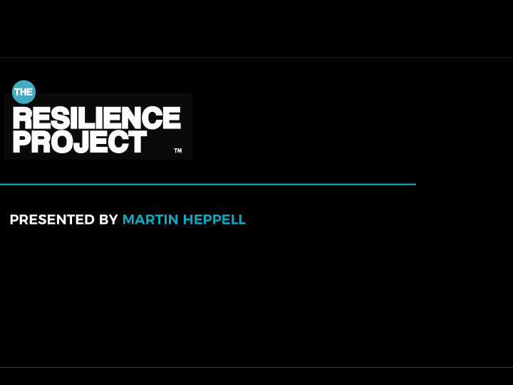 presented by martin heppell resilience