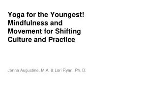Movement for Shifting  Culture and Practice  Jenna Augustine, M.A. &amp; Lori Ryan, Ph. D.  Getting
