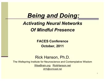 Being and Doing:  Activating Neural Networks  Of Mindful Presence  FACES Conference  October, 2011