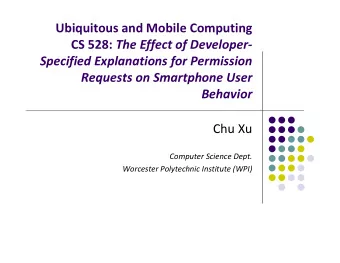 Ubiquitous and Mobile Computing CS 528: The Effect of Developer  Specified Explanations for