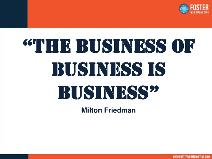 the business of bus busin ines ess s is is business