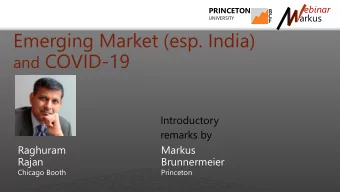 Emerging Market (esp. India) and COVID-19  Introductory  remarks by  Raghuram  Markus  Rajan